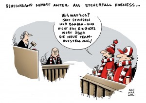 Hoeneß: Steuerprozessauftakt wegen Steuerhinterziehung in Millionenhöhe - Karikatur Schwarwel